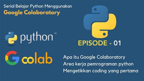 Belajar Python Pemula Menggunakan Google Colab Episode Youtube