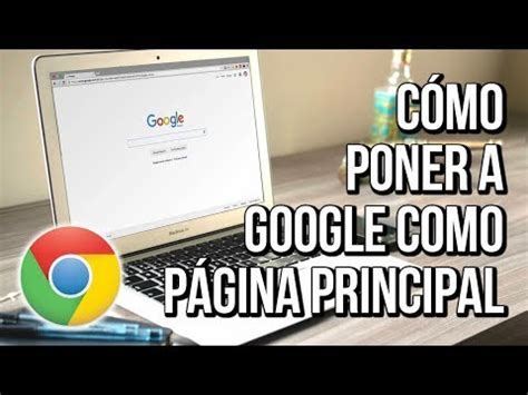 Como Poner Google Como Página De Inicio En Mi Computadora Desde Málaga