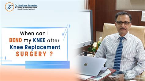 When Can I Bend My Knee After Surgery Faq Knee Replacement Dr