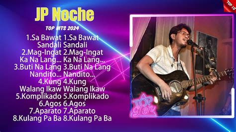 JP Noche Greatest Hits Ever The Very Best OPM Songs Playlist YouTube