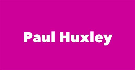 Paul Huxley Spouse Children Birthday And More