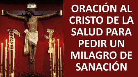 OraciÓn Al Cristo De La Salud Para Pedir Un Milagro De SanaciÓn Oracion Y Paz Youtube