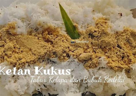 Resep Ketan Kukus Tabur Kelapa Dan Bubuk Kedelai Oleh Noviana Sari