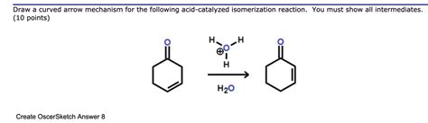 SOLVED Draw A Curved Arrow Mechanism For The Following Acid Catalyzed