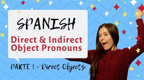 Direct And Indirect Object In Spanish Part 1 Direct Objects Spanishland School