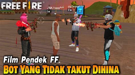 Film Pendek Ff Sibot Yang Tak Takut Di Hina Youtube