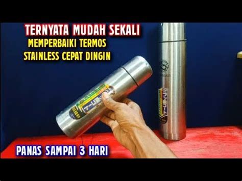 Kenapa Nggak Tau Dari Dulu Cara Memperbaiki Termos Stainless Yang