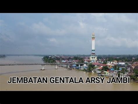 JEMBATAN GENTALA ARASY JAMBI Via Drone Djimini3pro YouTube