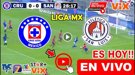 Cruz Azul Vs San Luis En Vivo Donde Ver A Que Hora Juega Cruz Azul