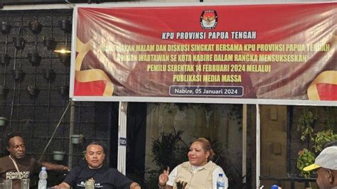 KPU Dan Bawaslu Provinsi Papua Tengah Ajak Jurnalis Sukseskan Pemilu