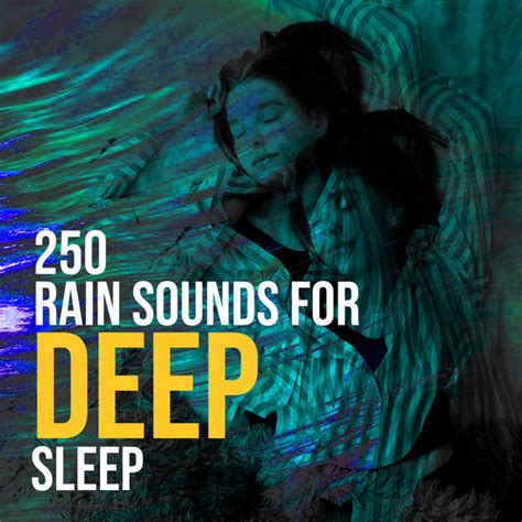 250 Rain Sounds For Deep Sleep Album By Rain For Deep Sleep