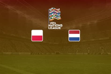 Poland Vs Netherlands Line Up And Betting Odds