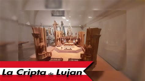 VISITANDO LA CRIPTA DE LA BASILICA DE LUJAN YouTube