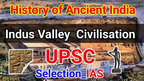 Indus Valley Civilization L Upsc History L Harappan Civilization