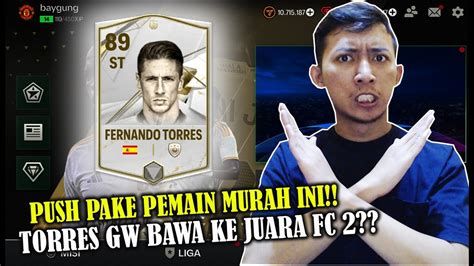 Gas Push Rank Dulu Yuk Bisa Juara Fc Pake Torres Fc Mobile