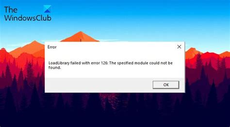 Loadlibrary Failed With Error Or On Windows