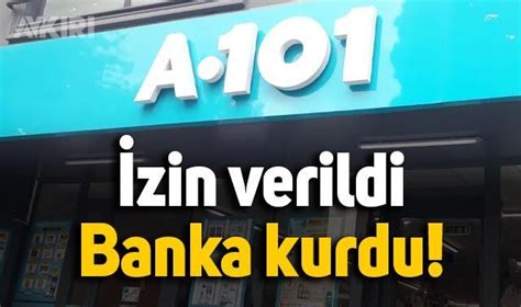 A101 Banka Kurdu BDDK Faaliyet Izni Verdi Ekonomi AYKIRI Haber Sitesi