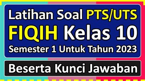 30 Contoh Soal Dan Kunci Jawaban Ulangan Fiqih Kelas 10 SMA MA Apa