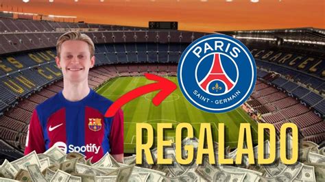 OFERTA DENIGRANTE Del PSG Por DE JONG YouTube