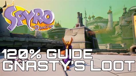 Spyro The Dragon Reignited 120 Guide Gnastys Loot All Gems Youtube