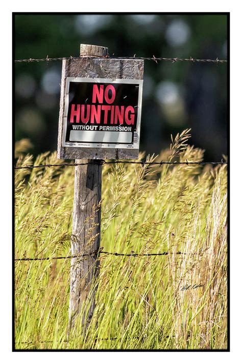 Sign Says No Hunting Photograph By Bill Kesler Pixels