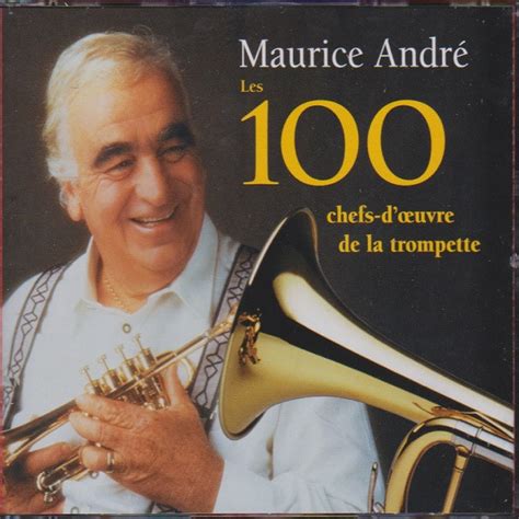 Maurice André Les 100 Chefs Dœuvre De La Trompette 2006 CD Discogs