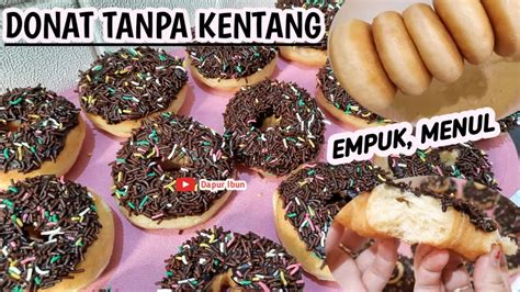 RESEP DONAT TANPA KENTANG LEMBUT MENUL ENAK YouTube