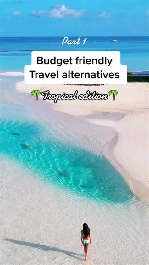 Excellent Budget Friendly Travel Alternatives Tropical Edition