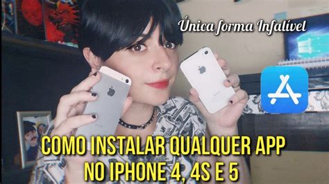 Como Instalar Qualquer Aplicativo No Iphone 4 4s E 5 Youtube