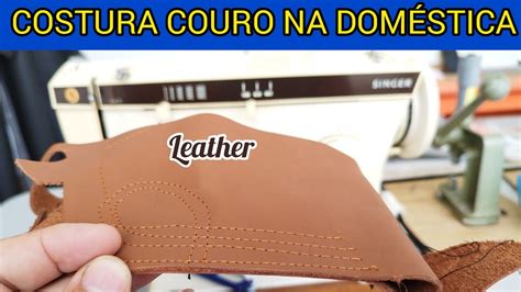 M Quina De Costura Dom Stica Costurando Couro Leather Youtube