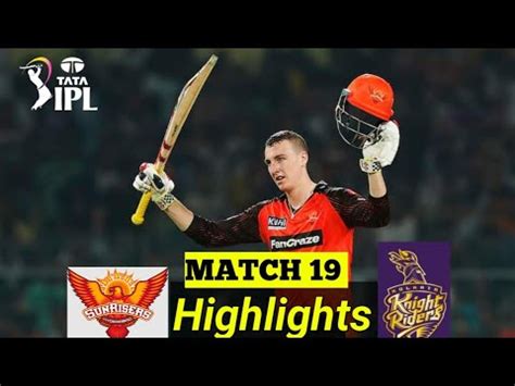 SRH Vs KKR Full Highlights L IPL 2023 March No 19 Highlights Ll Harry