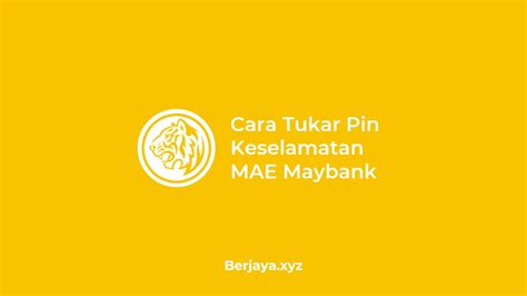 Cara Tukar Pin Keselamatan Aplikasi Mae Maybank