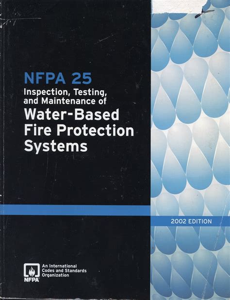 Nfpa 25 Standard For The Inspection Testing And Maintenance Of Water Based Fire Protection