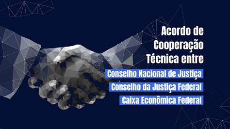 Solenidade De Assinatura Do Acordo De Cooperação Técnica Entre Cnj Cjf