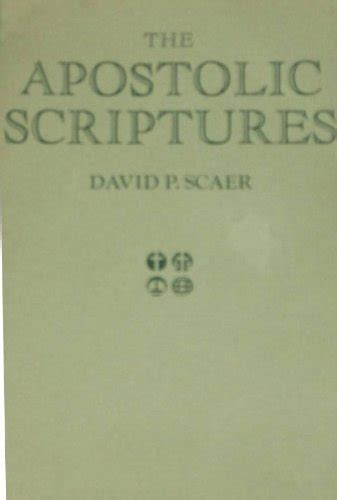 The Apostolic Scriptures By David P Scaer Goodreads