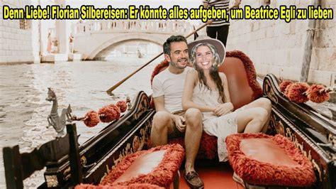 Denn Liebe Florian Silbereisen Er K Nnte Alles Aufgeben Um Beatrice