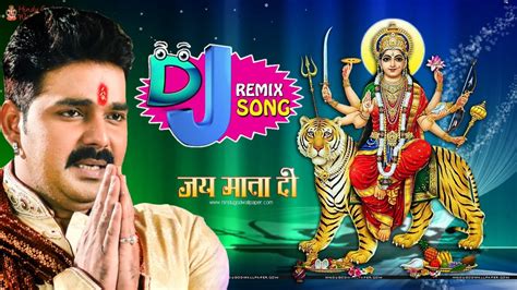 Navratri Special Bhojpuri Bhakti Song 2018 Pawan Singh Devi Geet K