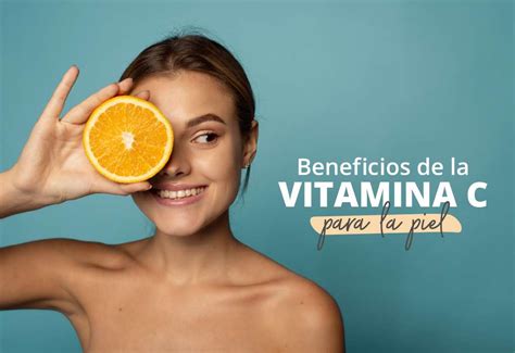 Beneficios De La Vitamina C En La Piel Cosmética Natural Decolores Natur