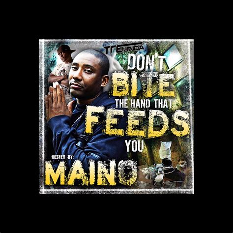 Don T Bite The Hand That Feeds You Album By Maino Jermaine Coleman