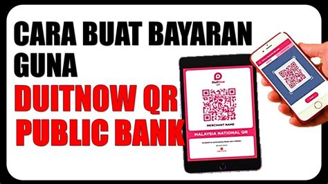 Cara Buat Bayaran Guna DuitNow QR Public Bank YouTube