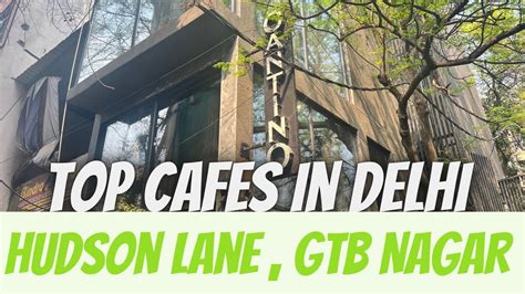 Cantino Hudson Lane GTB Nagar Top Cafes In Delhi YouTube