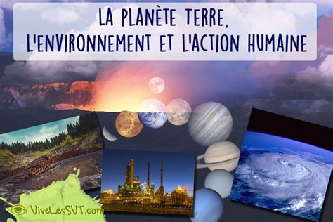 La planète Terre l environnement et l action humaine Cycle 4 Vive