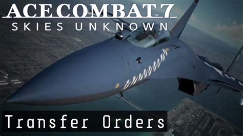 Ace Combat 7 Skies Unknown M10 Transfer Orders Cutscenes