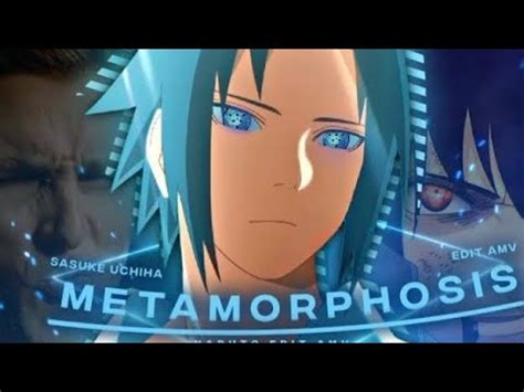 Sasuke Uchiha Metamorphosis Quick Edit AMV YouTube