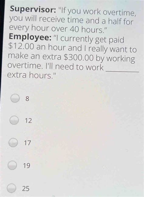 Solved Supervisor If You Work Overtime You Will Receive Time And A
