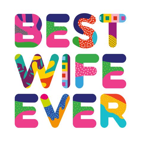 Best Wife Ever Colorful Text T Shirt