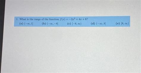 Solved 1 What Is The Range Of The Function Fx−2x24x6