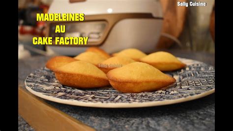 Madeleines Au Cake Factory Sally Cuisine Pisode Youtube