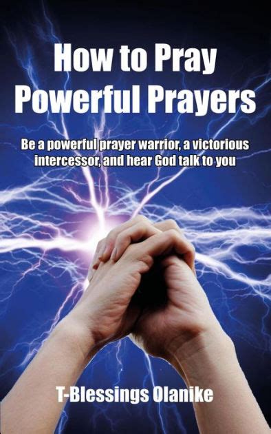 How To Pray Powerful Prayers Be A Powerful Prayer Warrior A