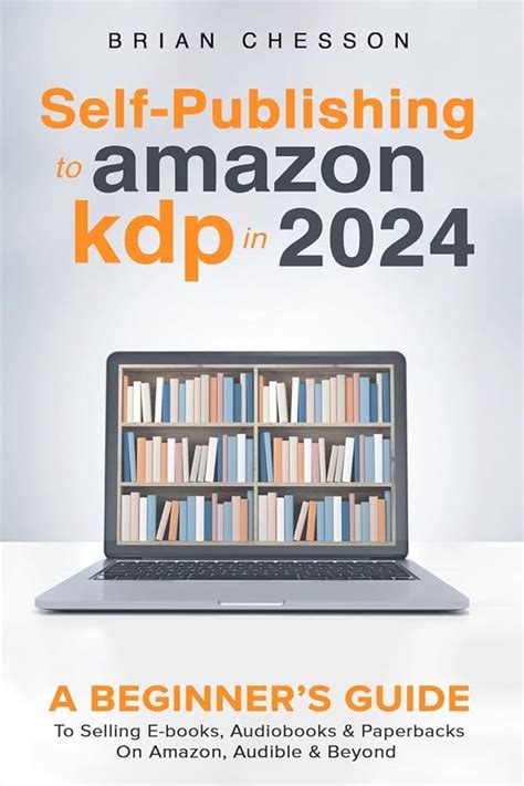 Mastering Self Publishing The Ultimate Guide To Amazon Kdp Tools